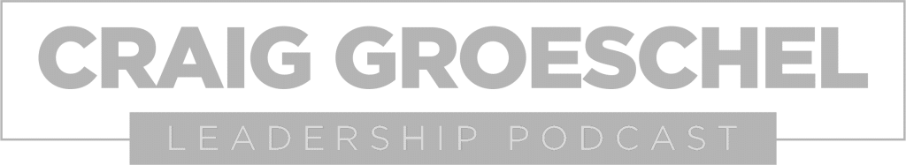 craig-groechel-leadership-podcast